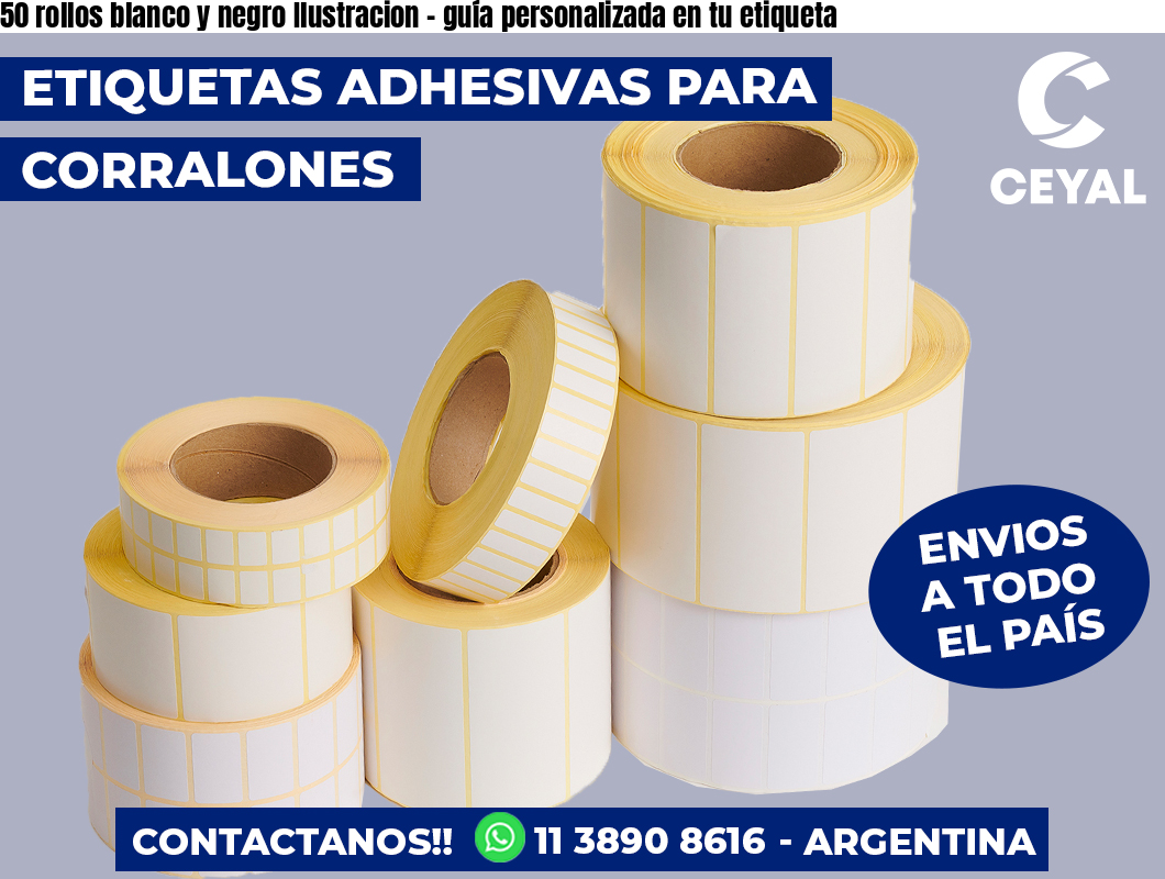 50 rollos blanco y negro Ilustracion - guía personalizada en tu etiqueta