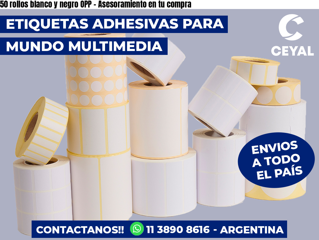 50 rollos blanco y negro OPP - Asesoramiento en tu compra