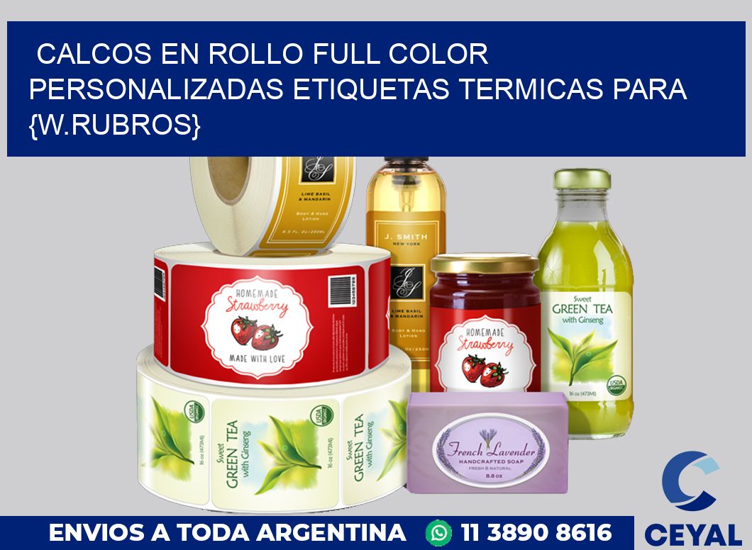 CALCOS EN ROLLO FULL COLOR PERSONALIZADAS Etiquetas termicas para {w.rubros}