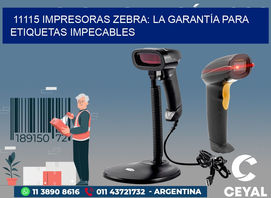11115 IMPRESORAS ZEBRA: LA GARANTÍA PARA ETIQUETAS IMPECABLES