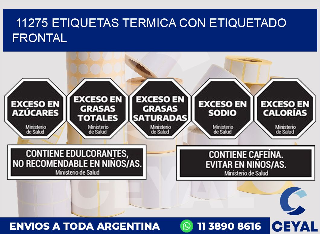 11275 ETIQUETAS TERMICA CON ETIQUETADO FRONTAL