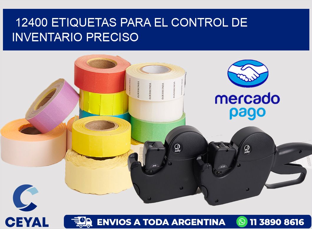 12400 ETIQUETAS PARA EL CONTROL DE INVENTARIO PRECISO