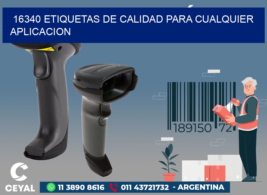 16340 ETIQUETAS DE CALIDAD PARA CUALQUIER APLICACION