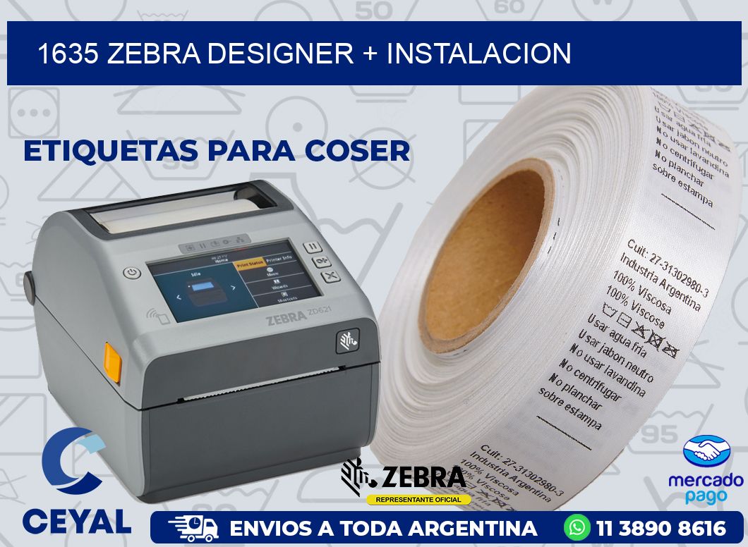 1635 ZEBRA DESIGNER + INSTALACION
