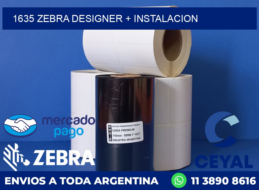 1635 ZEBRA DESIGNER + INSTALACION