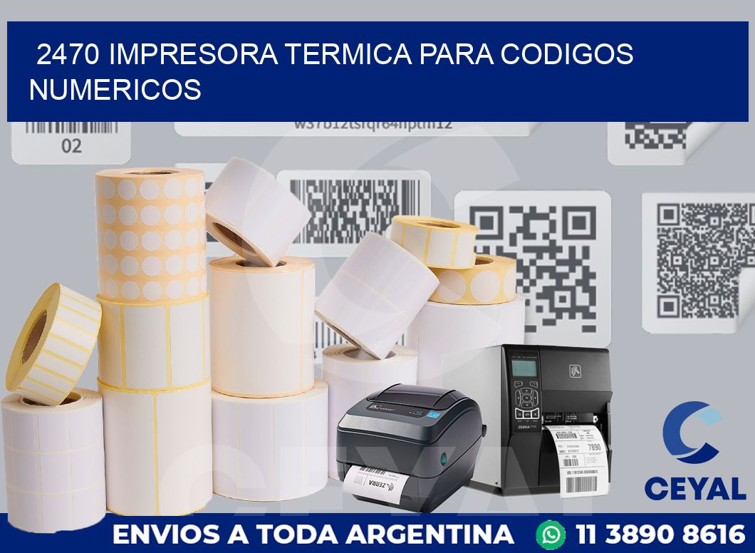 2470 IMPRESORA TERMICA PARA CODIGOS NUMERICOS