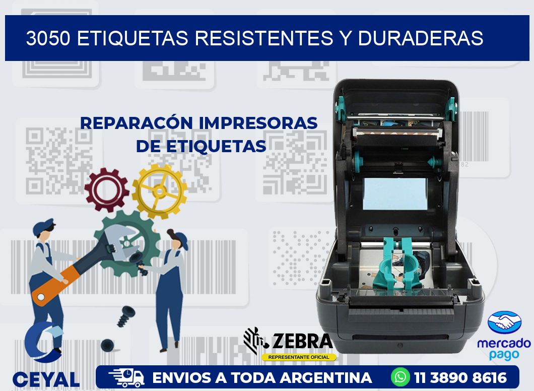 3050 ETIQUETAS RESISTENTES Y DURADERAS