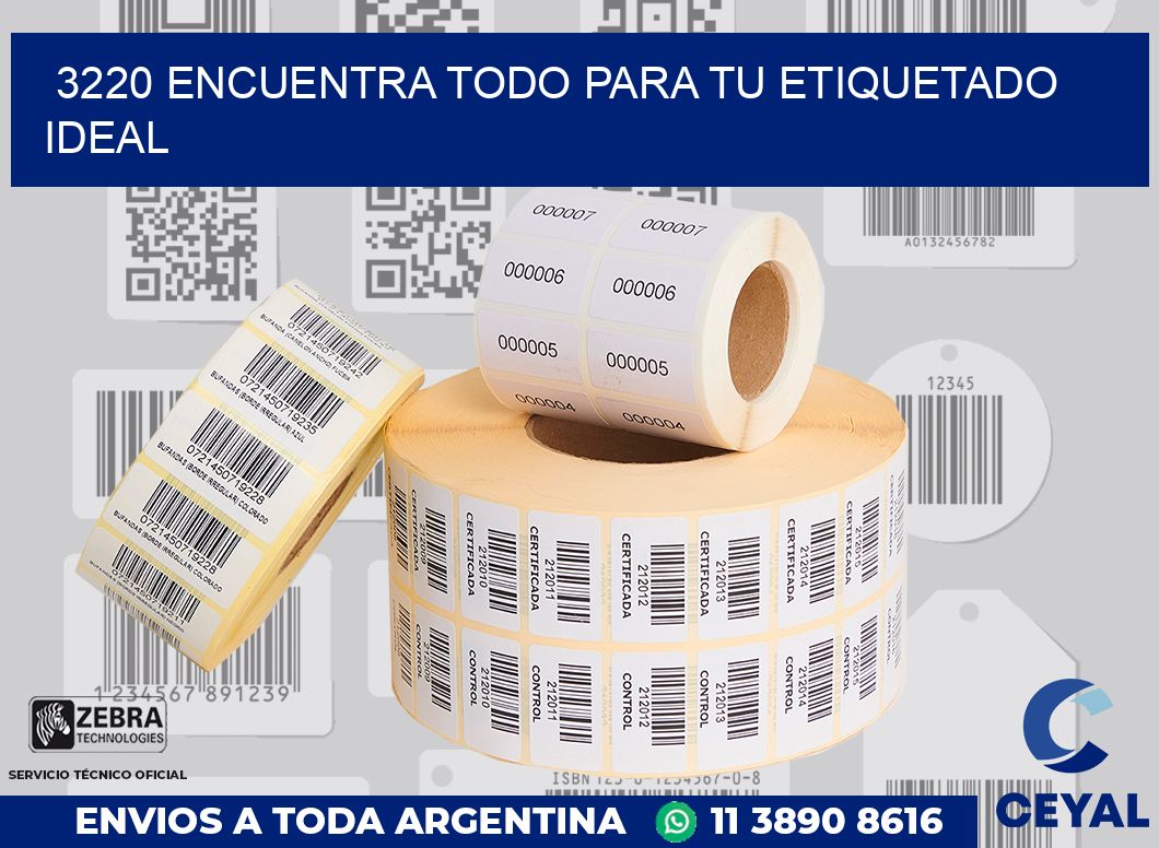 3220 ENCUENTRA TODO PARA TU ETIQUETADO IDEAL