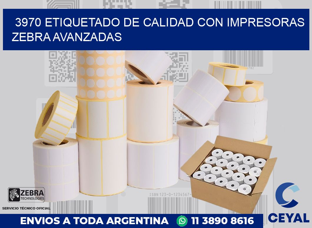 3970 ETIQUETADO DE CALIDAD CON IMPRESORAS ZEBRA AVANZADAS