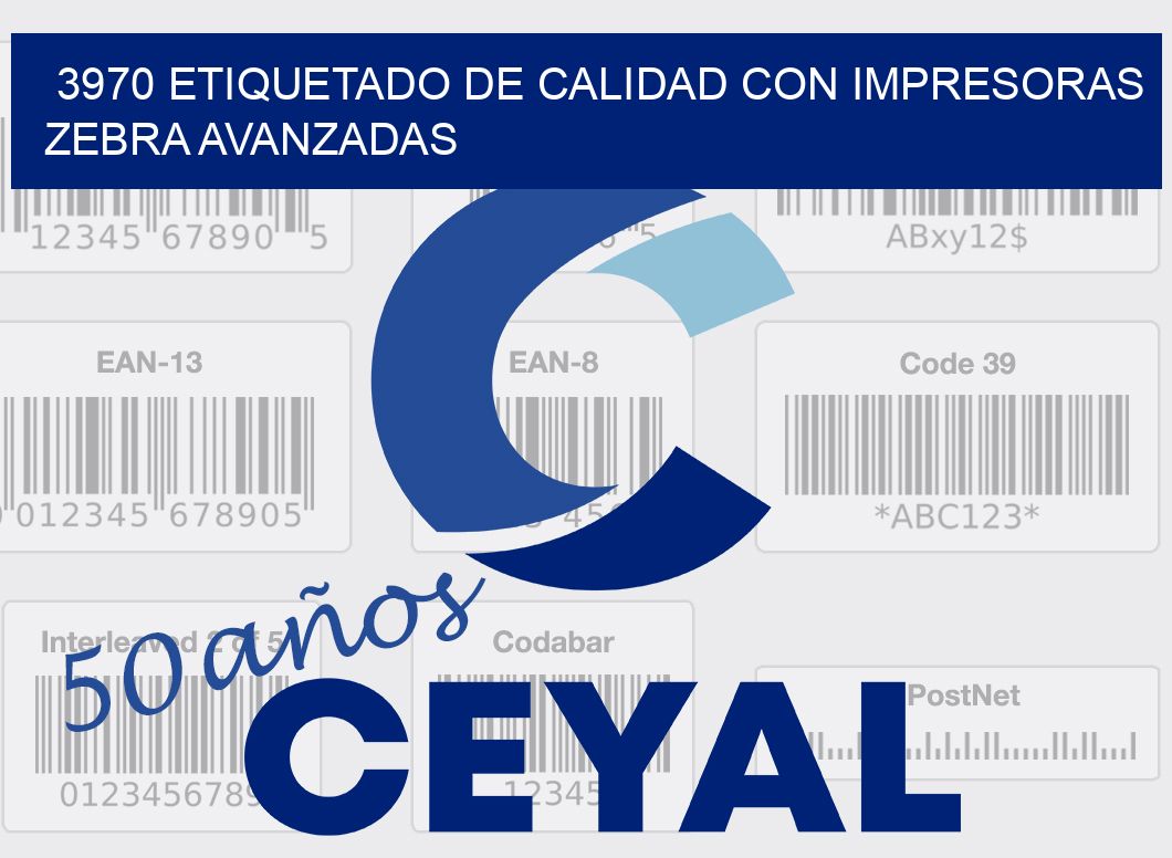 3970 ETIQUETADO DE CALIDAD CON IMPRESORAS ZEBRA AVANZADAS