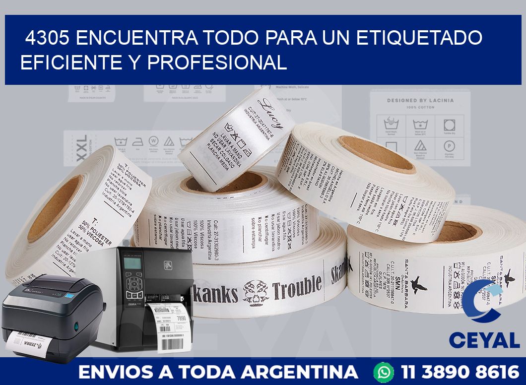 4305 ENCUENTRA TODO PARA UN ETIQUETADO EFICIENTE Y PROFESIONAL