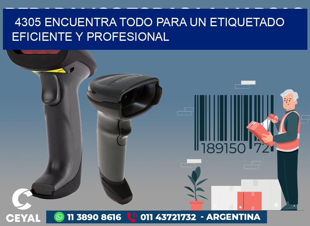 4305 ENCUENTRA TODO PARA UN ETIQUETADO EFICIENTE Y PROFESIONAL