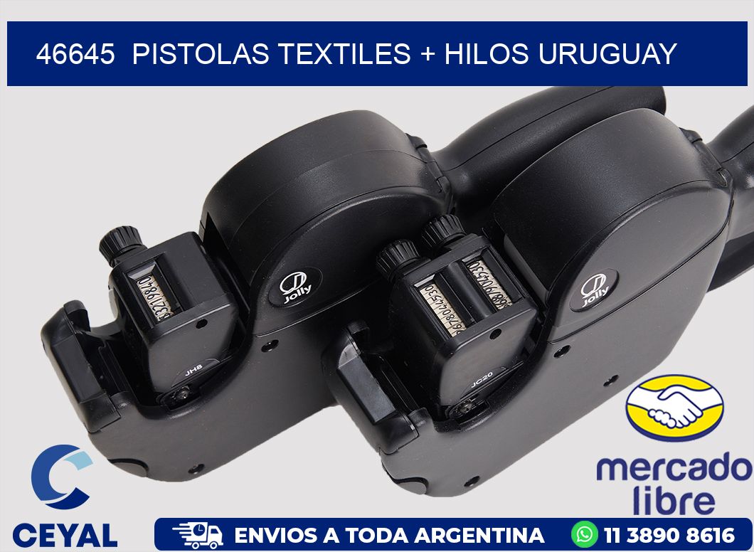 46645  PISTOLAS TEXTILES + HILOS URUGUAY