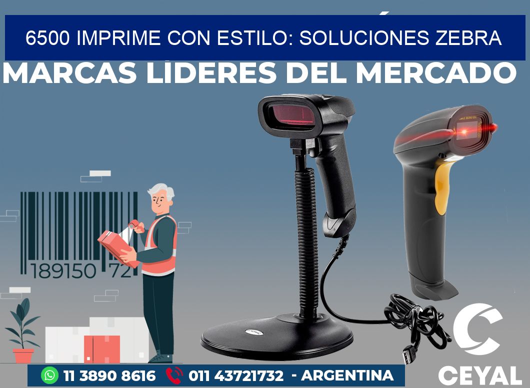 6500 IMPRIME CON ESTILO: SOLUCIONES ZEBRA