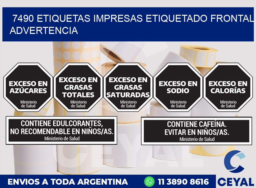 7490 ETIQUETAS IMPRESAS ETIQUETADO FRONTAL ADVERTENCIA
