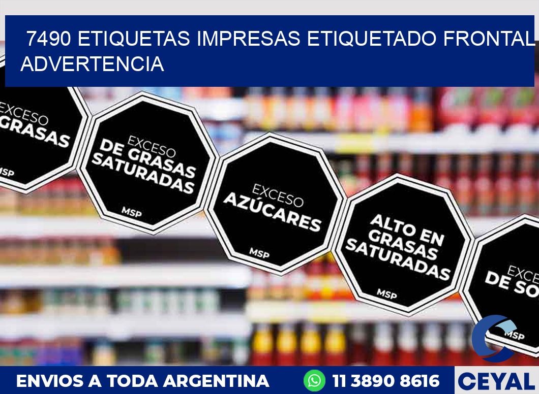 7490 ETIQUETAS IMPRESAS ETIQUETADO FRONTAL ADVERTENCIA