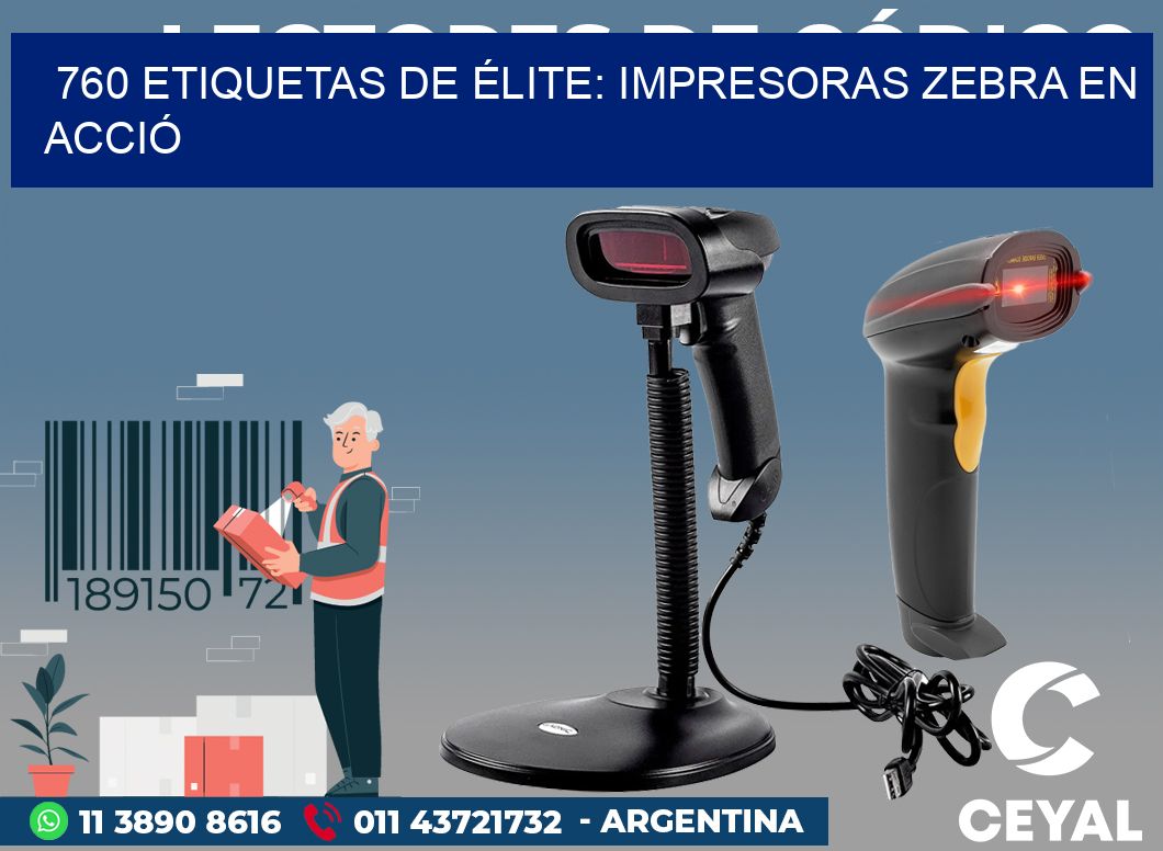 760 ETIQUETAS DE ÉLITE: IMPRESORAS ZEBRA EN ACCIÓ