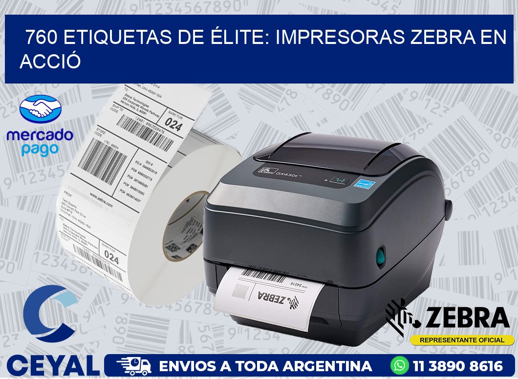 760 ETIQUETAS DE ÉLITE: IMPRESORAS ZEBRA EN ACCIÓ