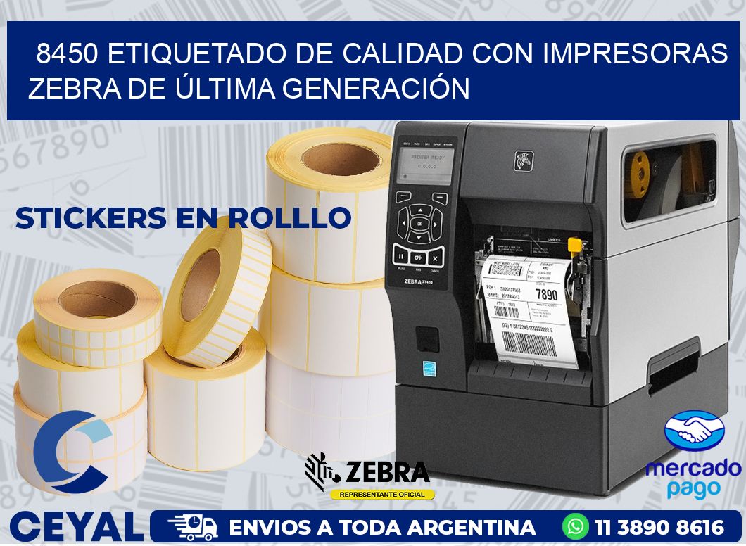 8450 ETIQUETADO DE CALIDAD CON IMPRESORAS ZEBRA DE ÚLTIMA GENERACIÓN