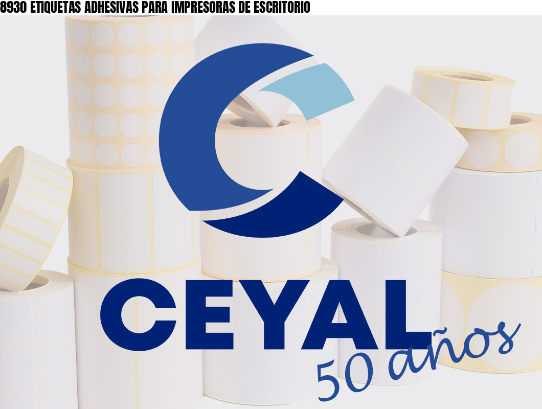 8930 ETIQUETAS ADHESIVAS PARA IMPRESORAS DE ESCRITORIO