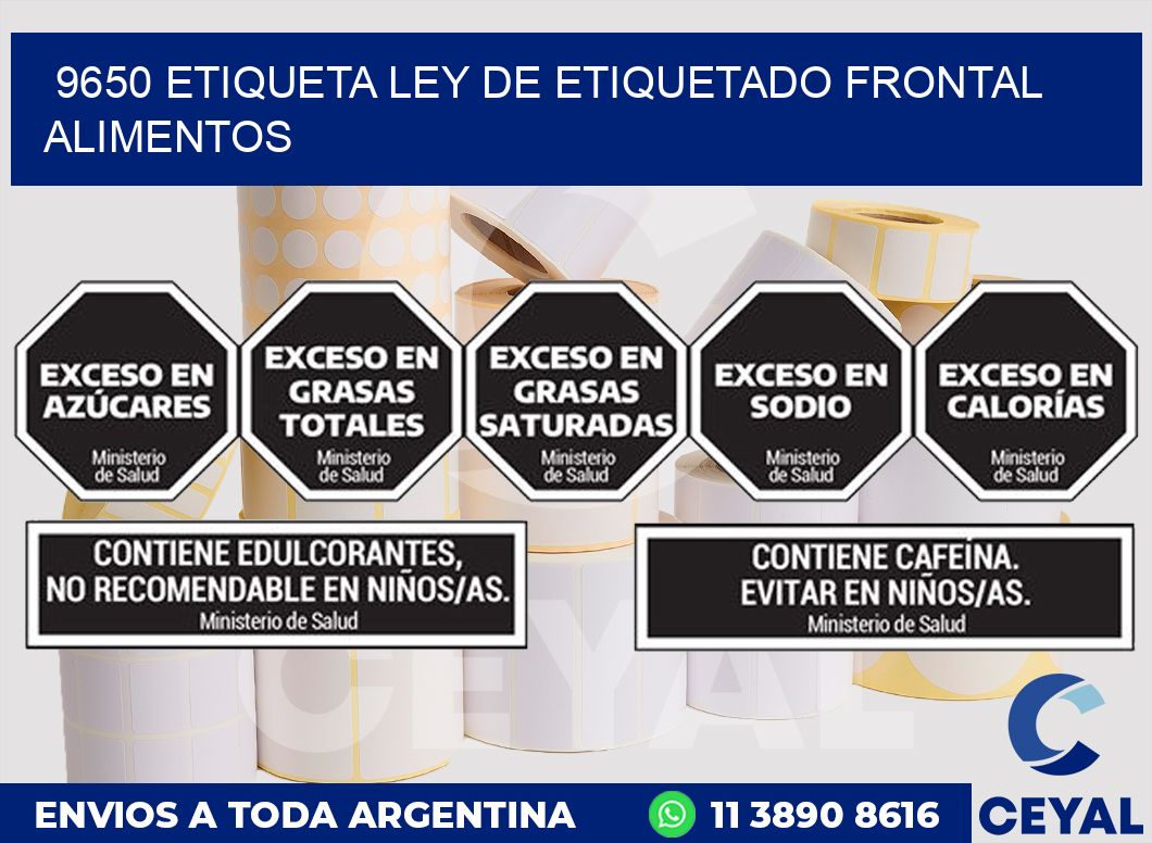 9650 ETIQUETA LEY DE ETIQUETADO FRONTAL ALIMENTOS
