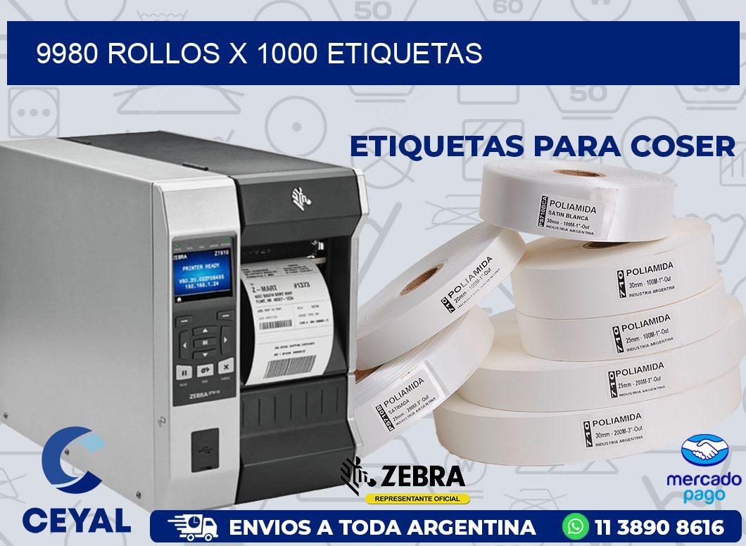 9980 ROLLOS X 1000 ETIQUETAS