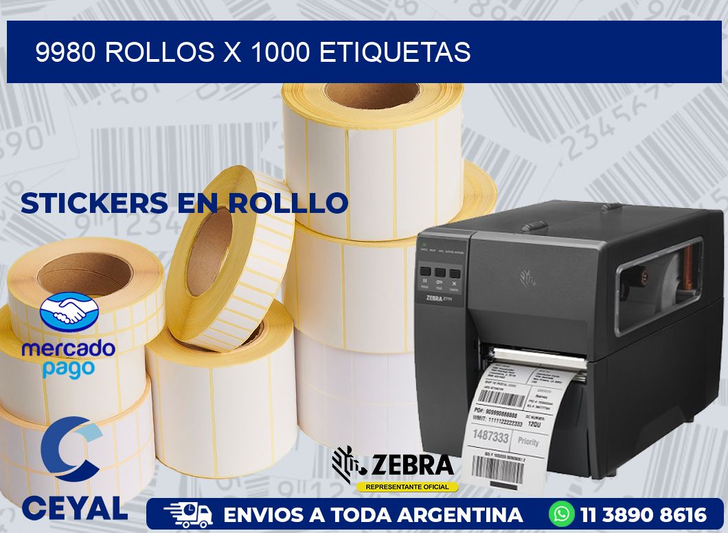 9980 ROLLOS X 1000 ETIQUETAS