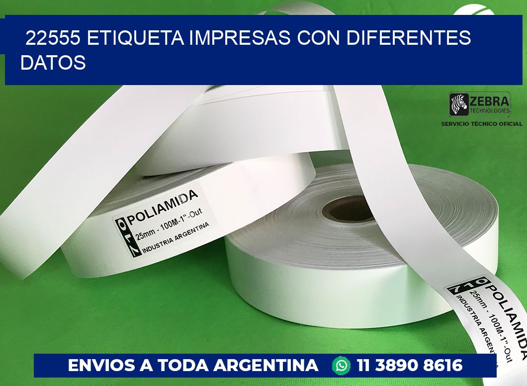 22555 ETIQUETA IMPRESAS CON DIFERENTES DATOS