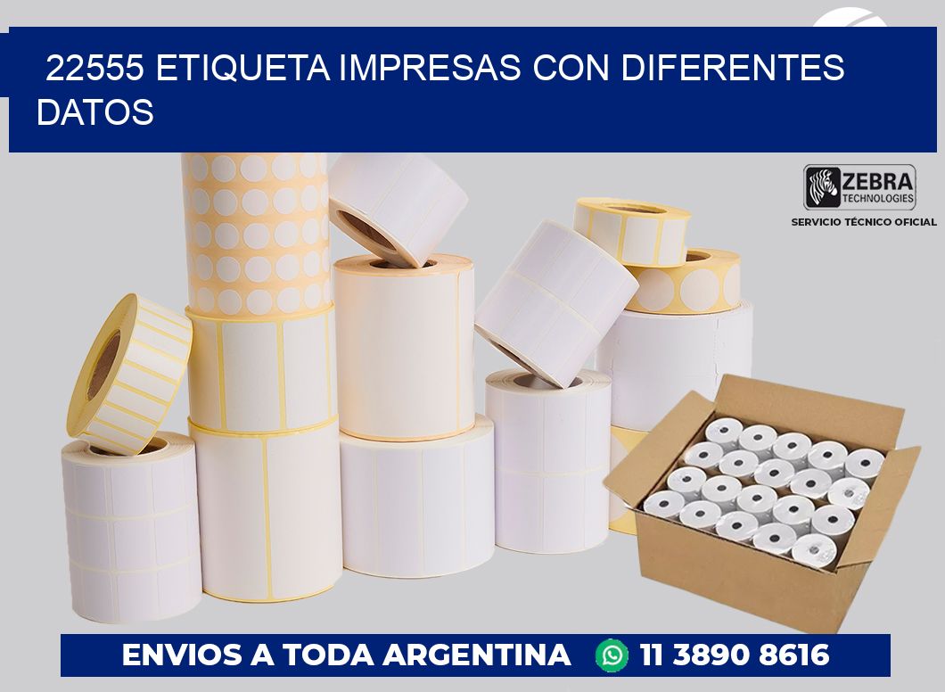 22555 ETIQUETA IMPRESAS CON DIFERENTES DATOS