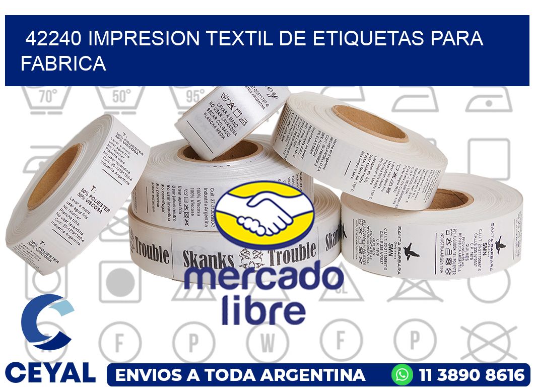 42240 IMPRESION TEXTIL DE ETIQUETAS PARA FABRICA
