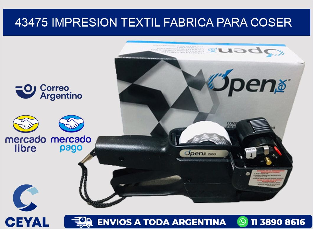 43475 IMPRESION TEXTIL FABRICA PARA COSER