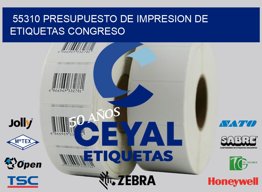 55310 PRESUPUESTO DE IMPRESION DE ETIQUETAS CONGRESO