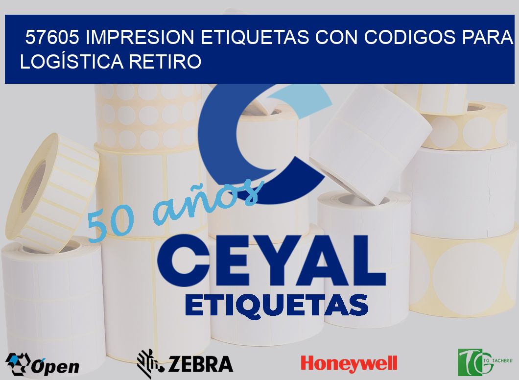 57605 IMPRESION ETIQUETAS CON CODIGOS PARA LOGÍSTICA RETIRO