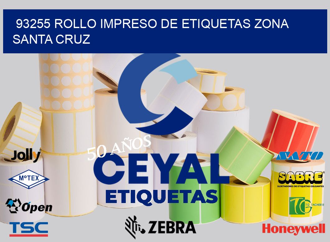 93255 ROLLO IMPRESO DE ETIQUETAS ZONA SANTA CRUZ