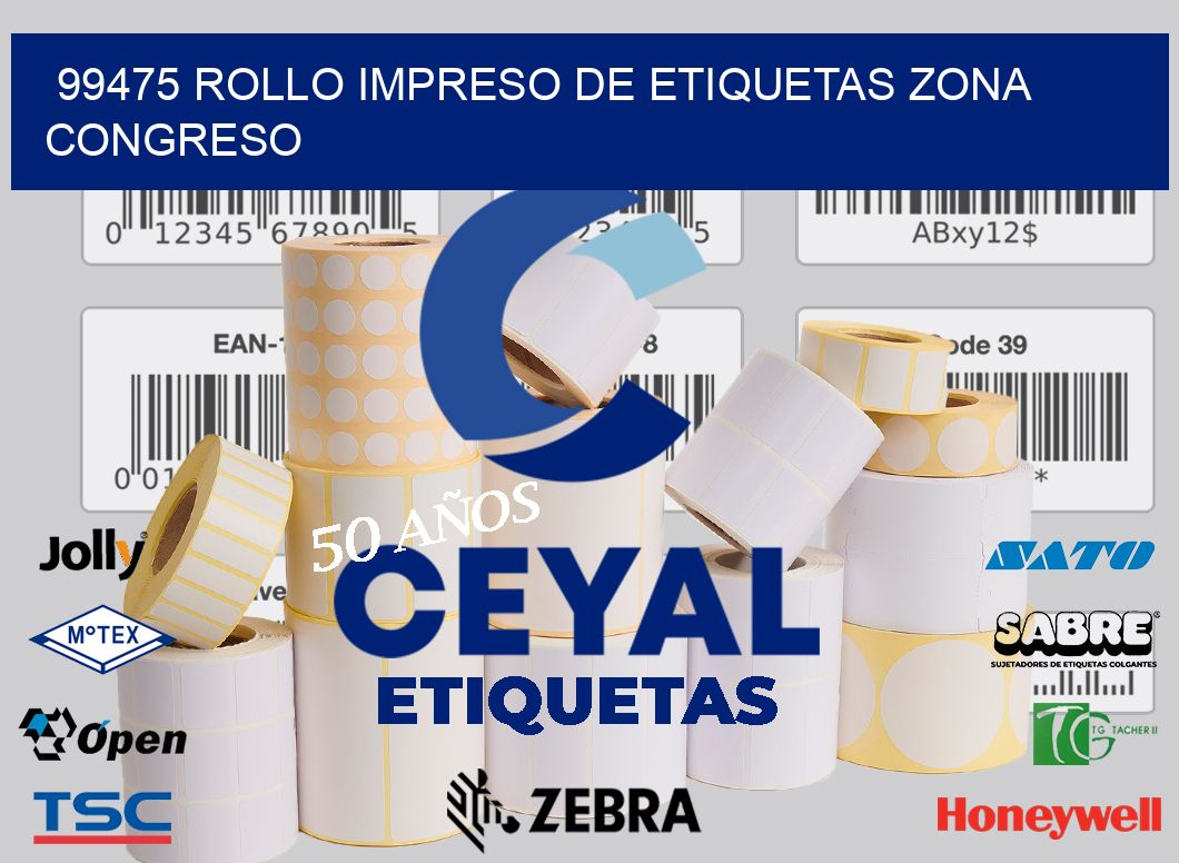 99475 ROLLO IMPRESO DE ETIQUETAS ZONA CONGRESO
