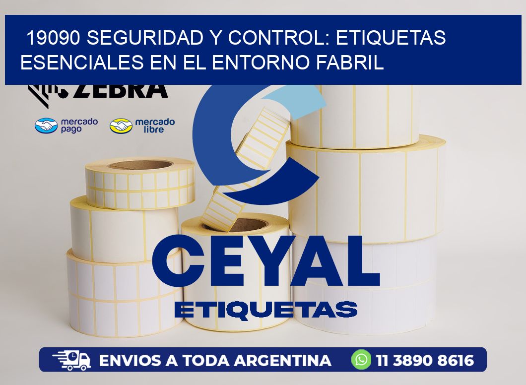 19090 Seguridad y Control: Etiquetas Esenciales en el Entorno Fabril