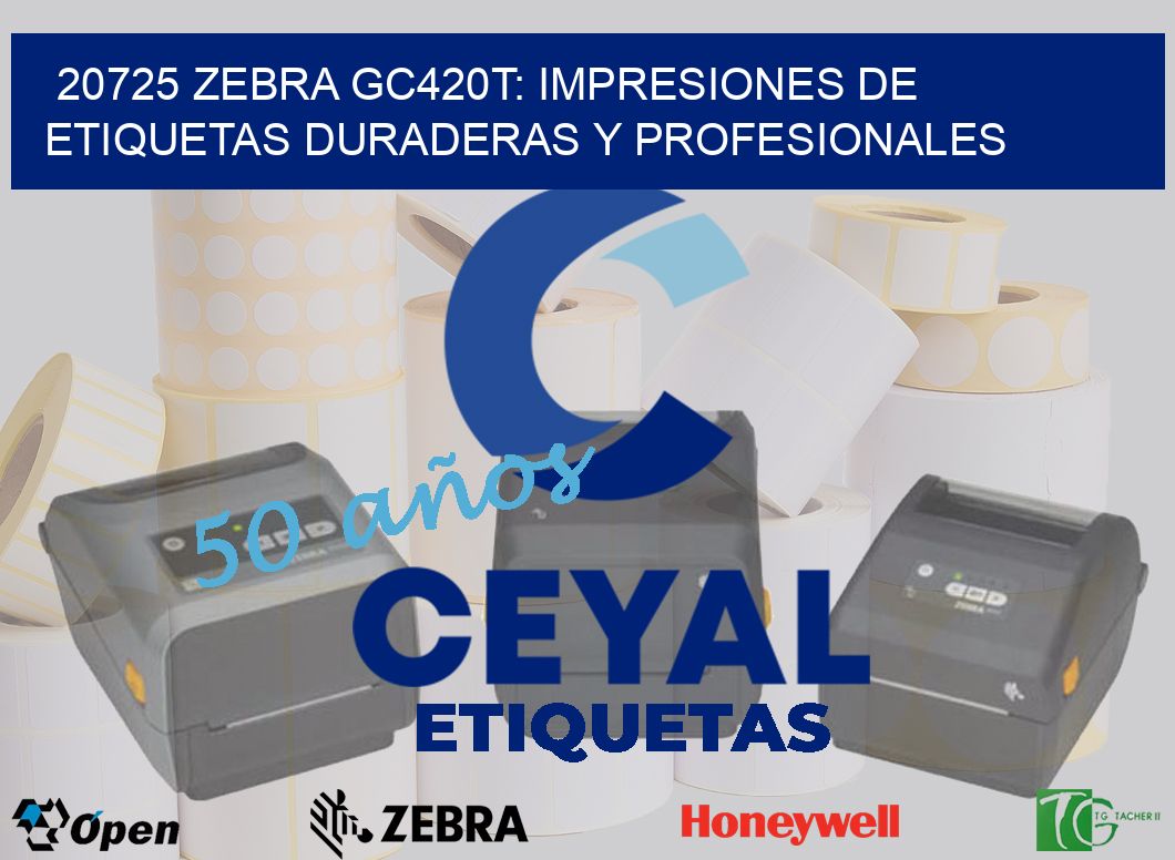 20725 Zebra GC420T: Impresiones de Etiquetas Duraderas y Profesionales