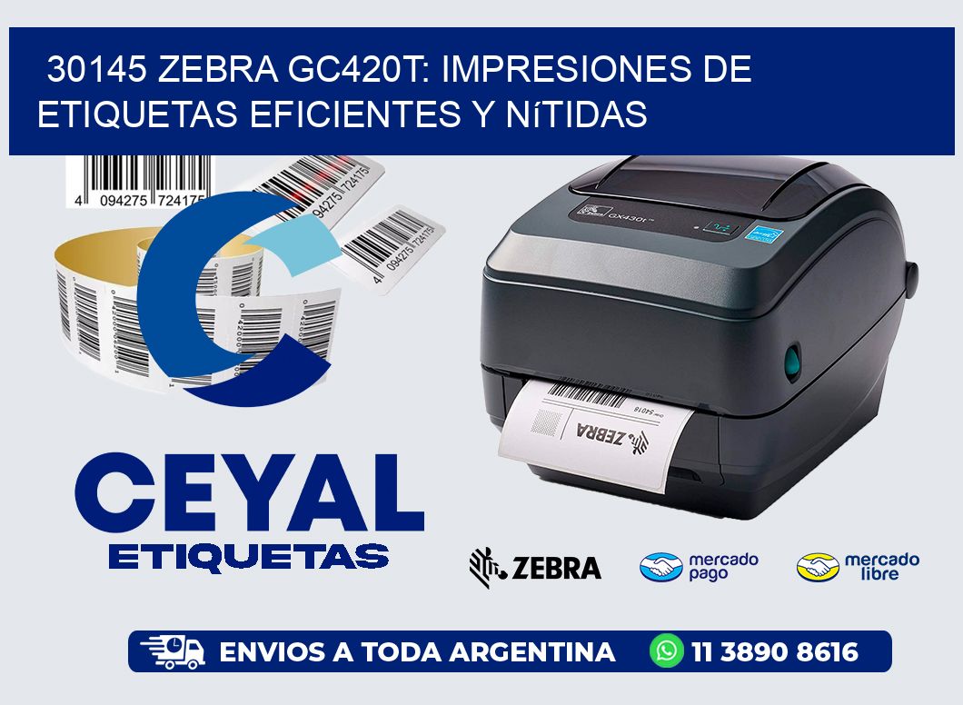 30145 Zebra GC420T: Impresiones de Etiquetas Eficientes y Nítidas