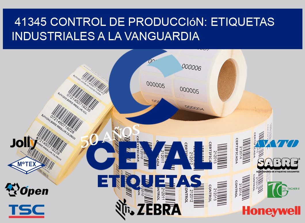 41345 Control de Producción: Etiquetas Industriales a la Vanguardia