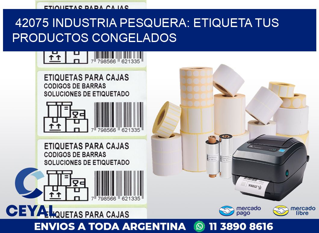 42075 INDUSTRIA PESQUERA: ETIQUETA TUS PRODUCTOS CONGELADOS
