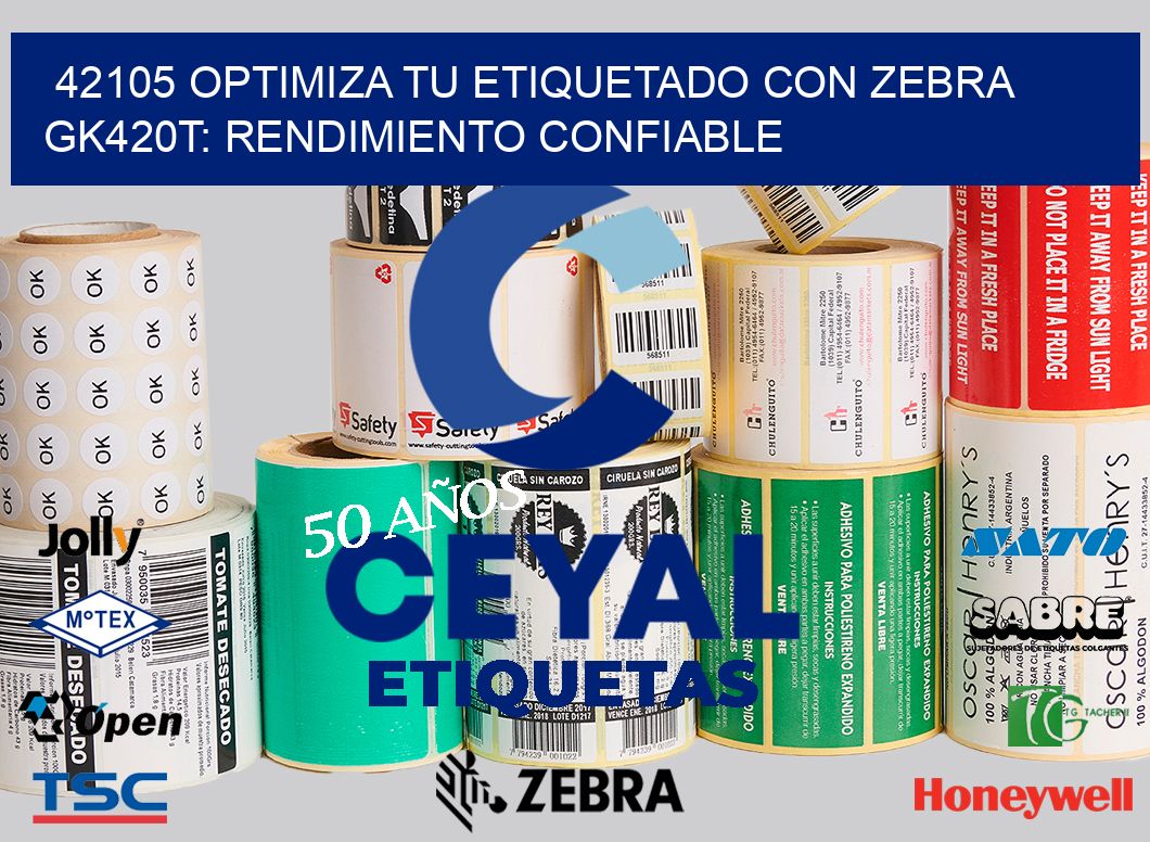 42105 Optimiza tu Etiquetado con Zebra GK420T: Rendimiento Confiable
