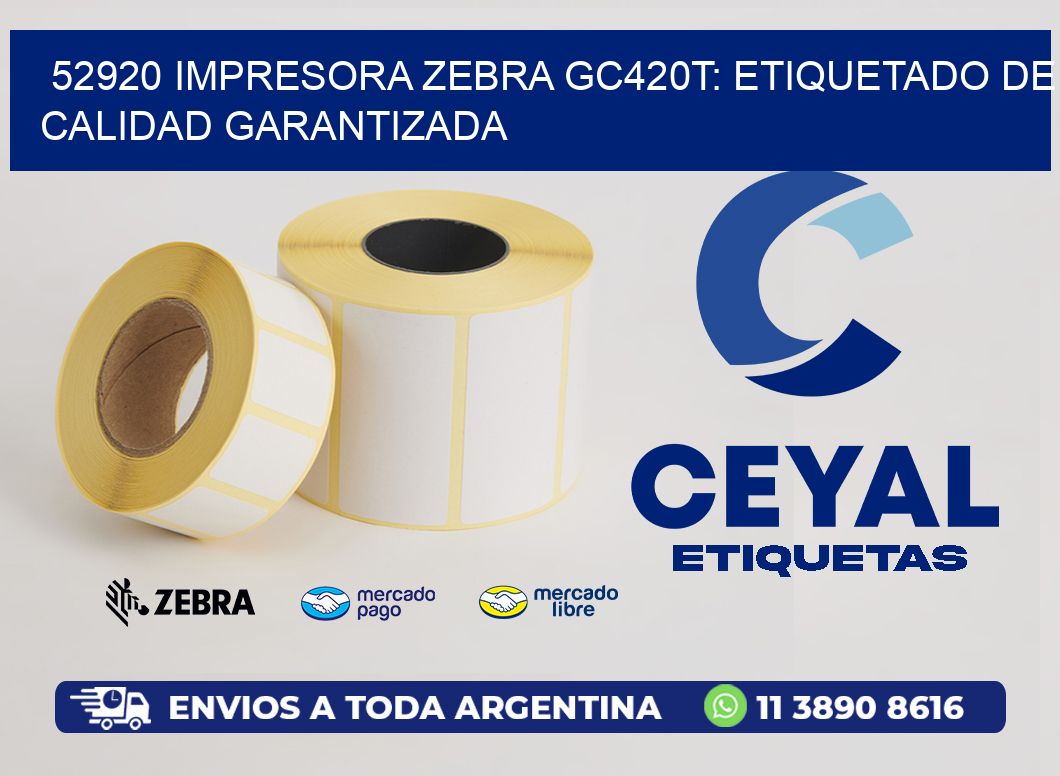 52920 Impresora Zebra GC420T: Etiquetado de Calidad Garantizada