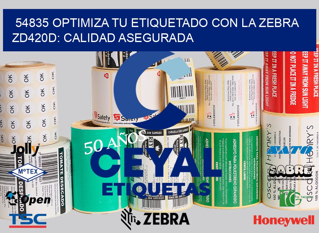 54835 Optimiza tu Etiquetado con la Zebra ZD420D: Calidad Asegurada