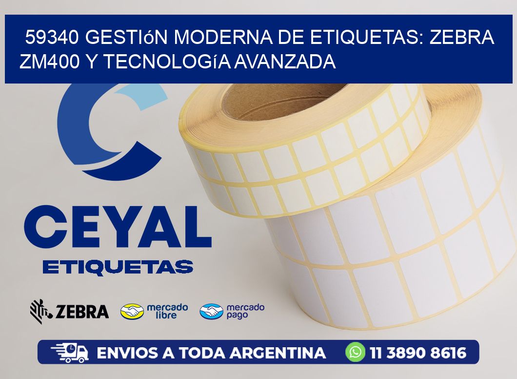 59340 Gestión Moderna de Etiquetas: Zebra ZM400 y Tecnología Avanzada