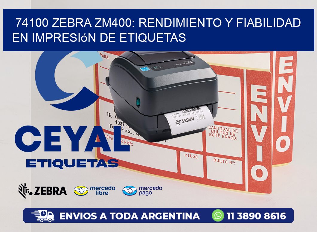 74100 Zebra ZM400: Rendimiento y Fiabilidad en Impresión de Etiquetas