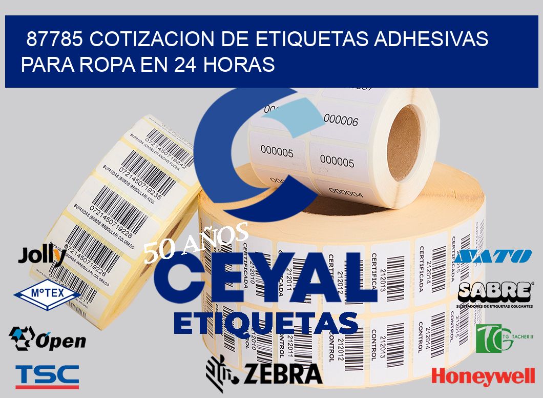 87785 COTIZACION DE ETIQUETAS ADHESIVAS PARA ROPA EN 24 HORAS