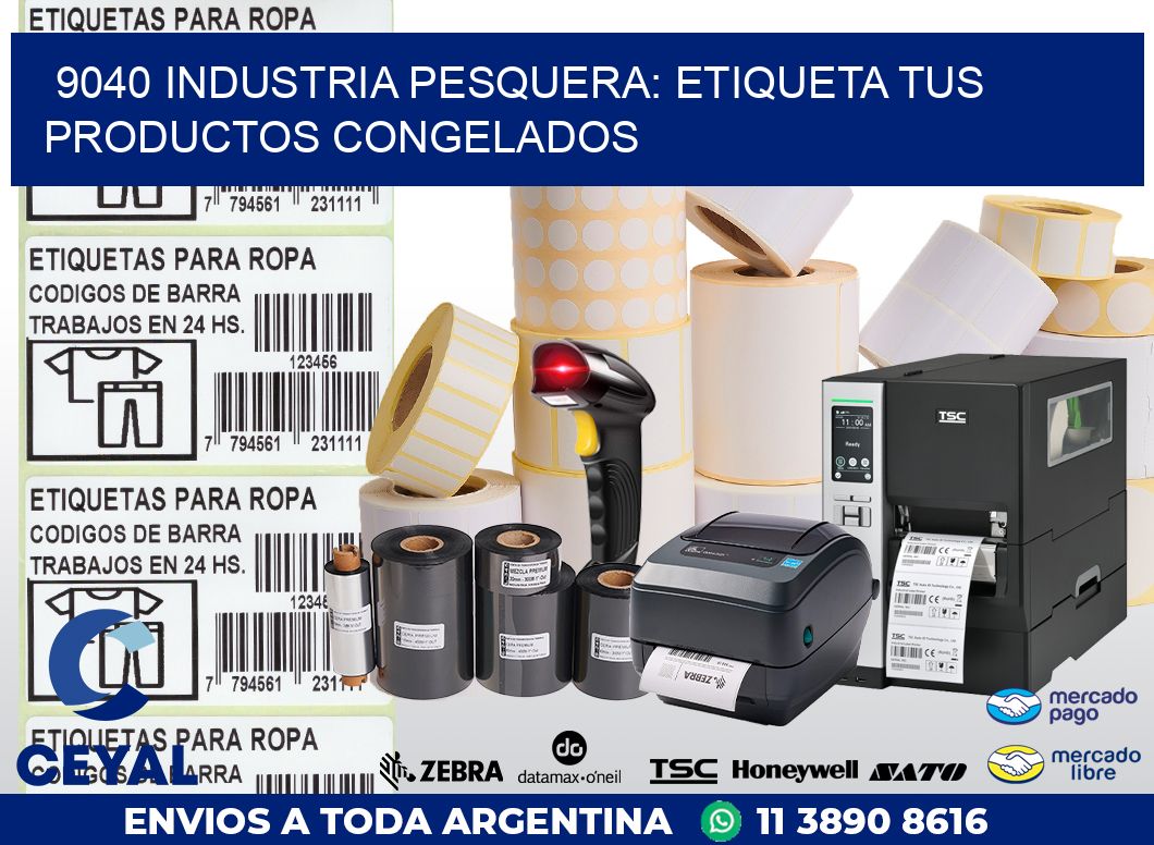 9040 INDUSTRIA PESQUERA: ETIQUETA TUS PRODUCTOS CONGELADOS