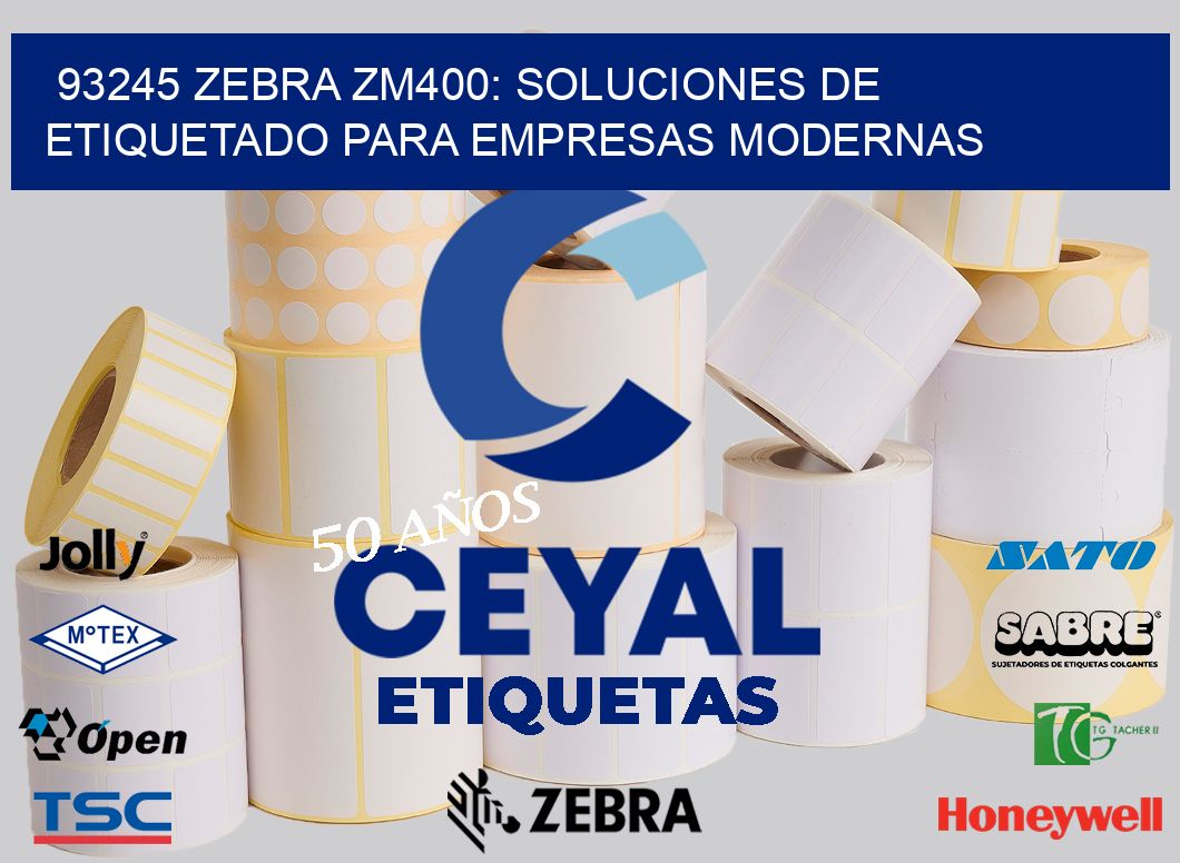 93245 Zebra ZM400: Soluciones de Etiquetado para Empresas Modernas
