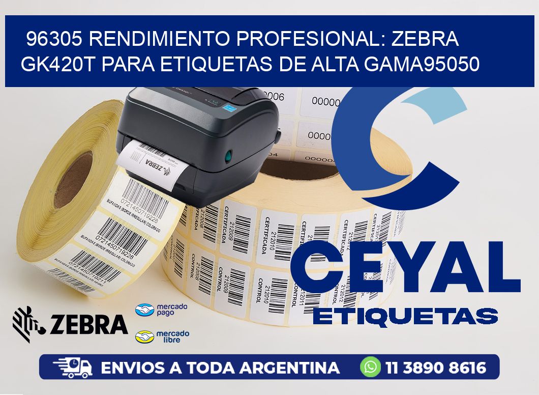 96305 Rendimiento Profesional: Zebra GK420T para Etiquetas de Alta Gama95050