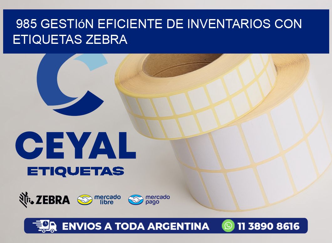 985 Gestión Eficiente de Inventarios con Etiquetas Zebra